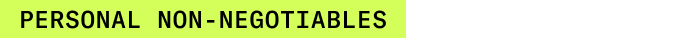 My Non-Negotiables