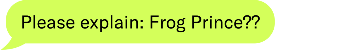 Please explain: Frog Prince??