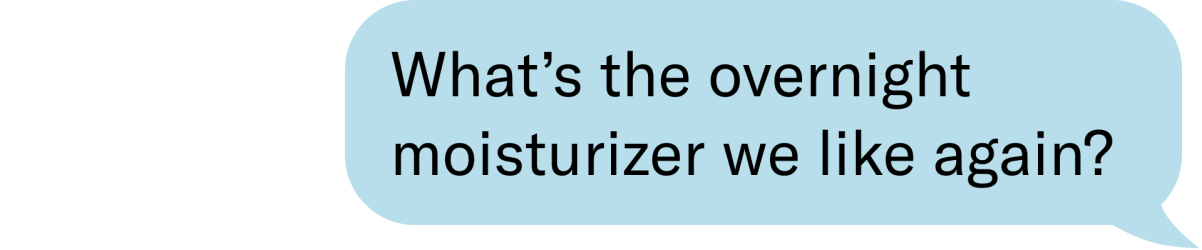 what't the overnight moisturizer we like again?